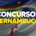 Bandeira do estado de Pernambuco com as palavras "CONCURSOS PERNAMBUCO" em destaque, simbolizando oportunidades de emprego público na região.