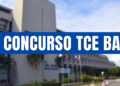 concurso tce baPrédio do Tribunal de Contas da Bahia ao fundo com faixa escrita "Concurso TCE BA"