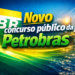 Logo da Petrobras com plataforma de petróleo ao fundo e texto "Novo concurso público da Petrobras"